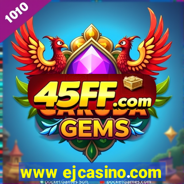www ejcasino.com
